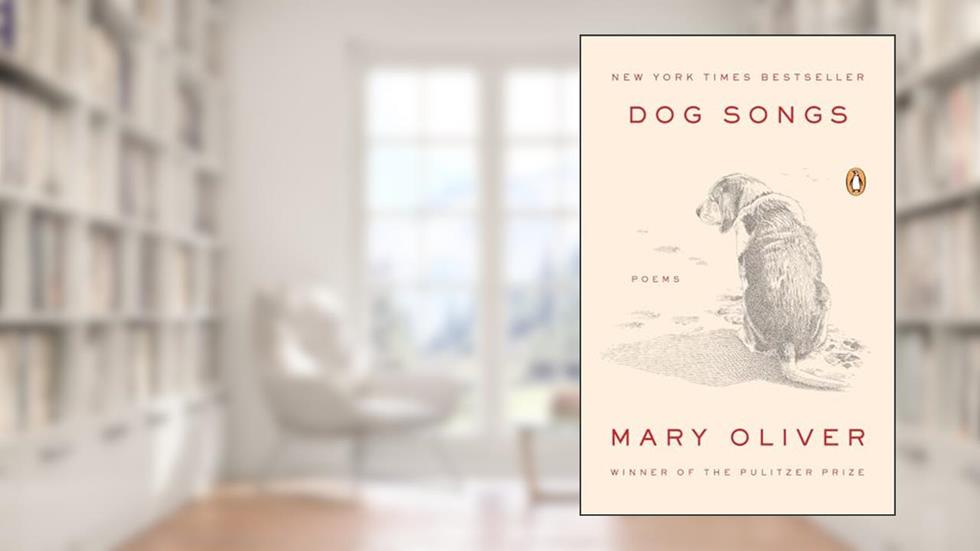 Dog Songs: Poems, written by Mary Oliver