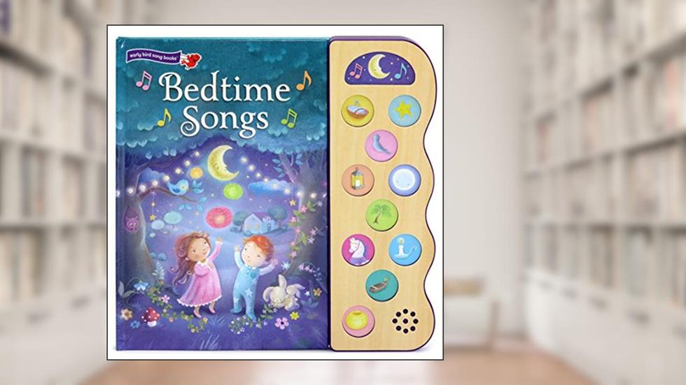 Bedtime Songs: 11-Button Interactive Children's Sound Book (Early Bird Song), written by Scarlett Wing; Cottage Door Press