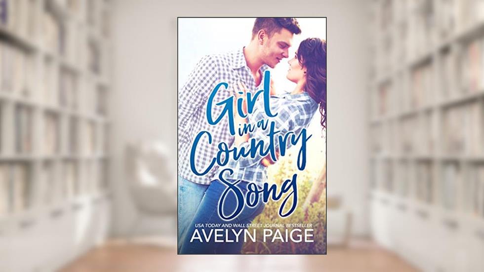 Girl in a Country Song, written by Avelyn Paige