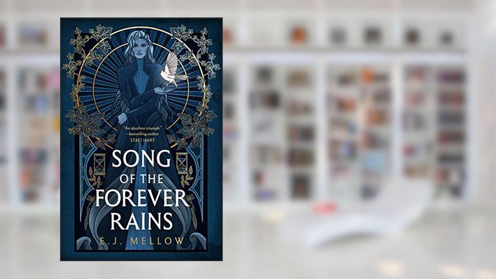 Song of the Forever Rains (The Mousai Book 1), written by E.J. Mellow