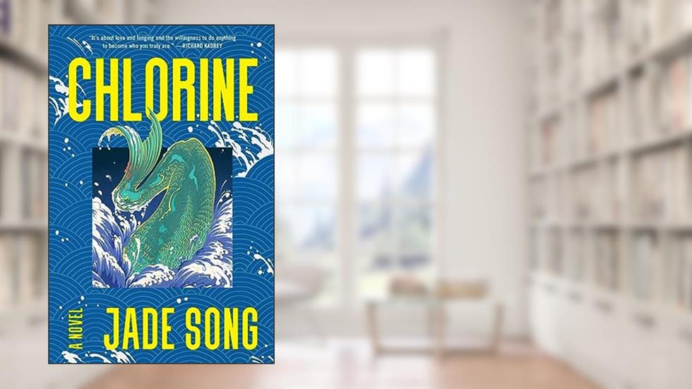 Chlorine: A Novel, written by Jade Song