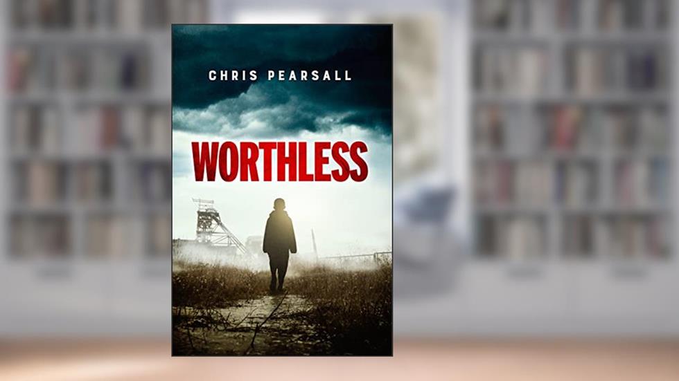 Worthless, written by Chris Pearsall