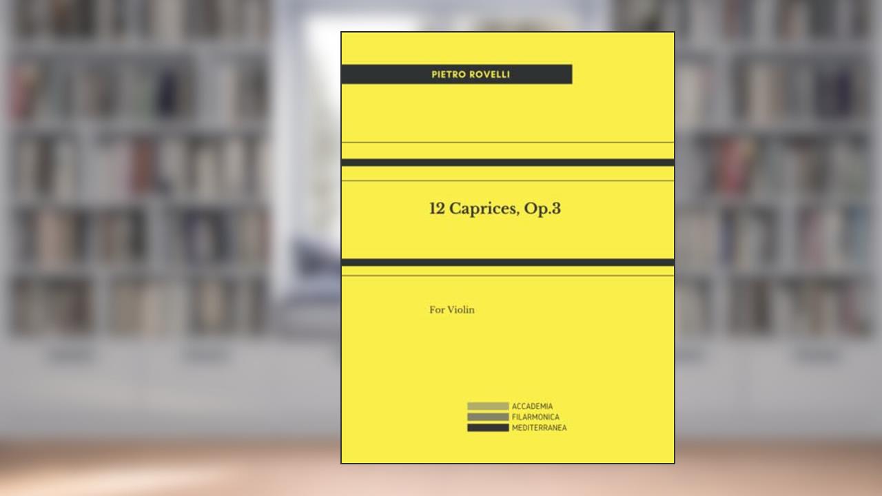 12 Caprices, Op.3 for Violin, written by Pietro Rovelli