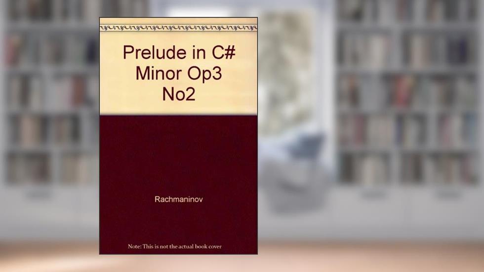 Prelude in C# Minor Op3 No2, written by Rachmaninov