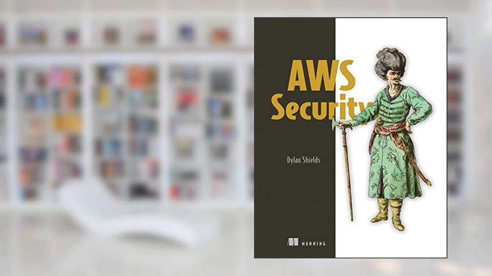 AWS Security, written by Dylan Shields