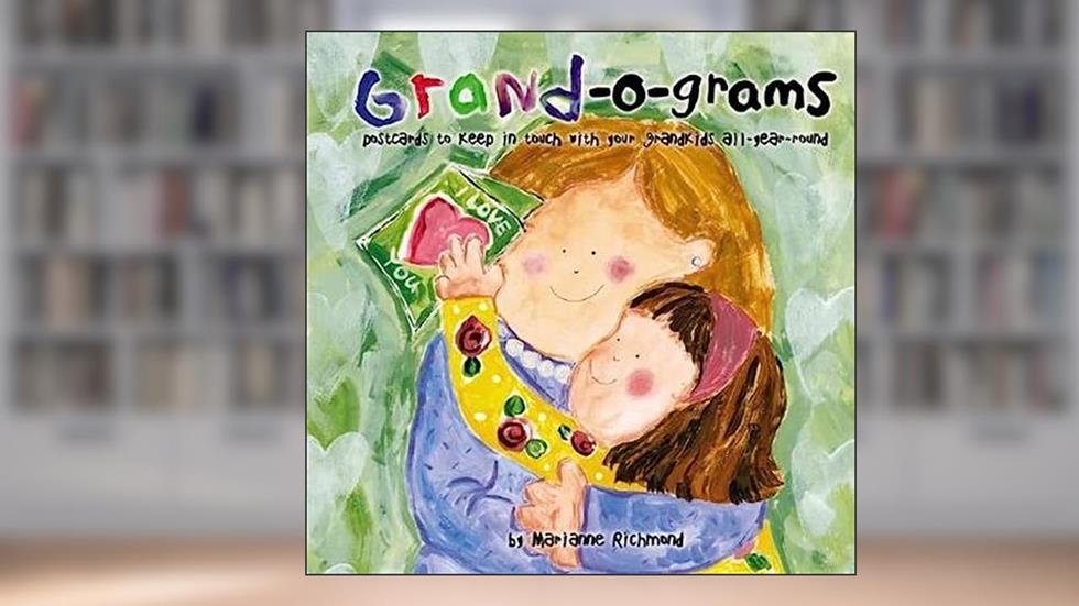 Grand-o-grams: Postcards to Keep in Touch with Your Grandkids All Year Round (Marianne Richmond), written by Marianne Richmond