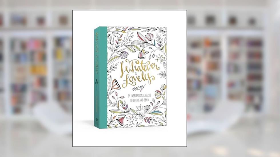 Whatever Is Lovely Postcard Book: Twenty-Four Inspirational Cards to Color and Send: Postcards, written by Ink & Willow