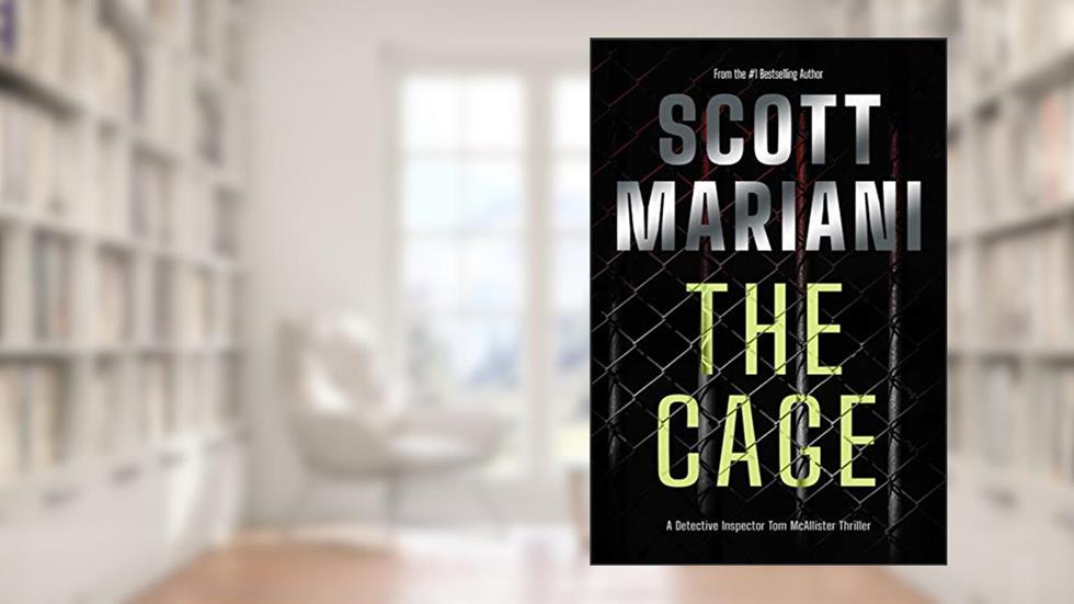 THE CAGE (DI Tom McAllister series Book 1), written by Scott Mariani