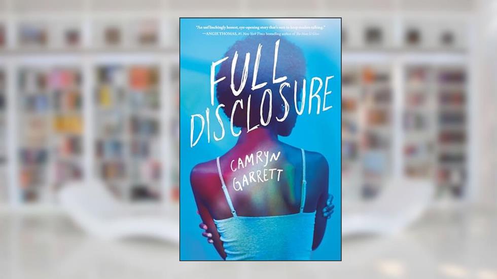 Full Disclosure, written by Camryn Garrett