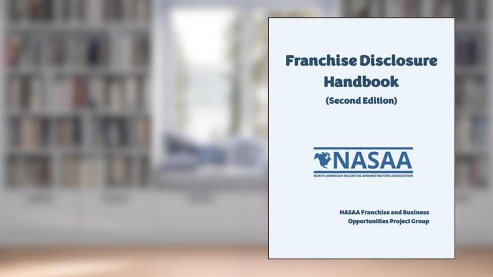 FRANCHISE DISCLOSURE HANDBOOK: Second Edition (NASAA Franchise Disclosure Handbook), written by NASAA
