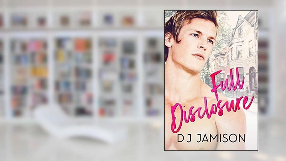 Full Disclosure (Real Estate Relations Book 1), written by DJ Jamison