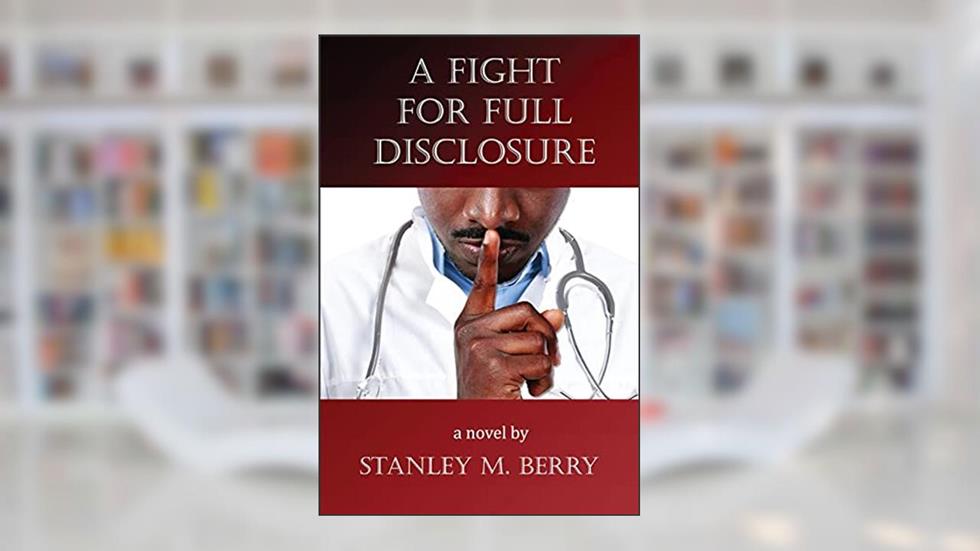 A Fight for Full Disclosure, written by Stanley Berry