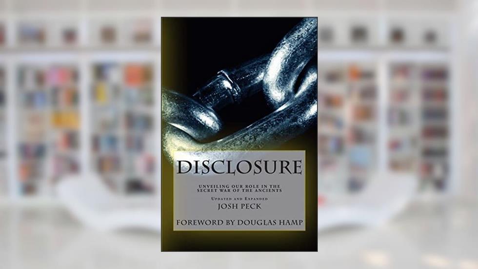 Disclosure: Unveiling Our Role in the Secret War of the Ancients, written by Josh Peck