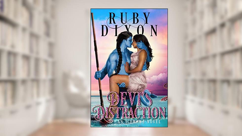 Devi's Distraction: A SciFi Alien Romance (Icehome Book 7), written by Ruby Dixon