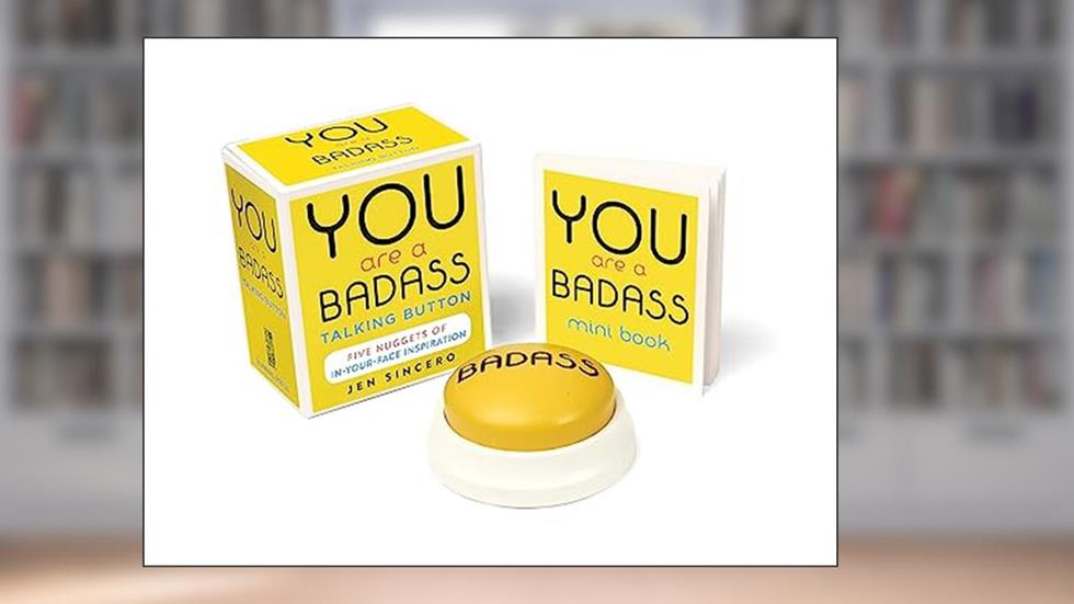 You Are a Badass® Talking Button: Five Nuggets of In-Your-Face Inspiration (RP Minis), written by Jen Sincero