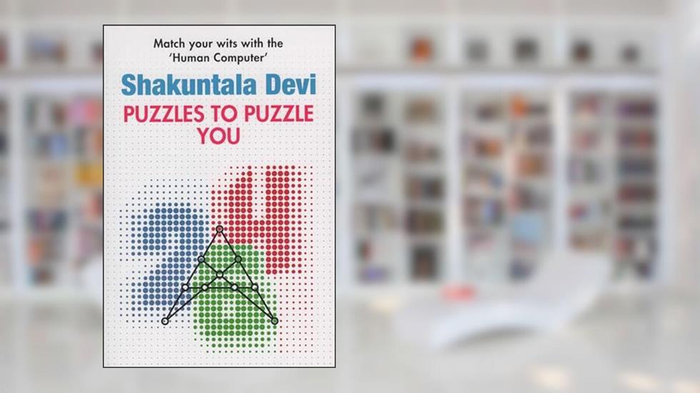 Puzzles to Puzzle You, written by Devi Shakuntala