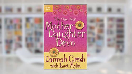 Cover from The One Year Mother-Daughter Devo, written by Dannah Gresh