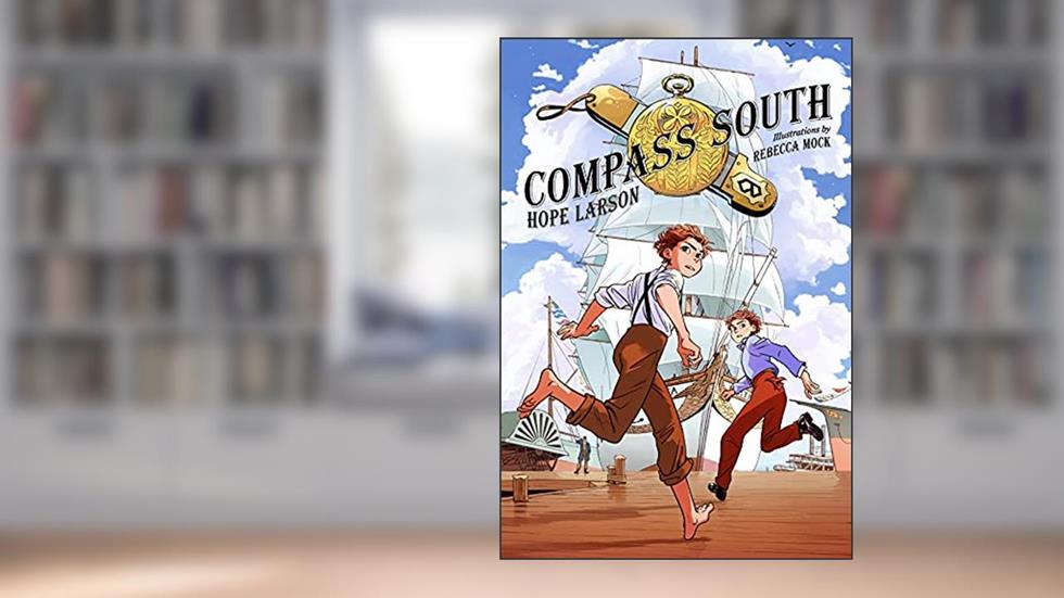 Compass South: A Graphic Novel (Four Points, Book 1) (Four Points, 1), written by Hope Larson