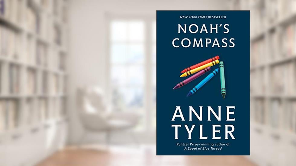 Noah's Compass: A Novel, written by Anne Tyler