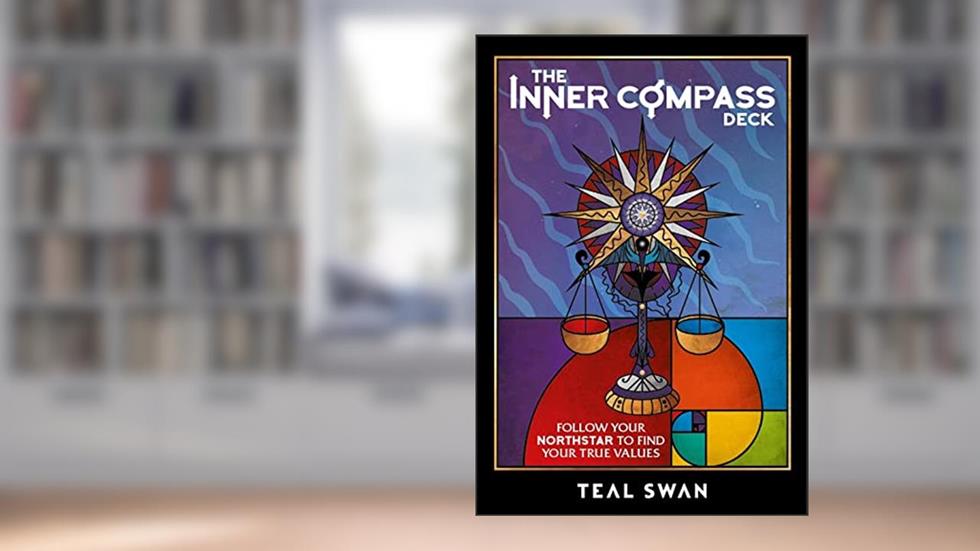The Inner Compass Deck: Follow your Northstar to Find your True Values, written by Teal Swan