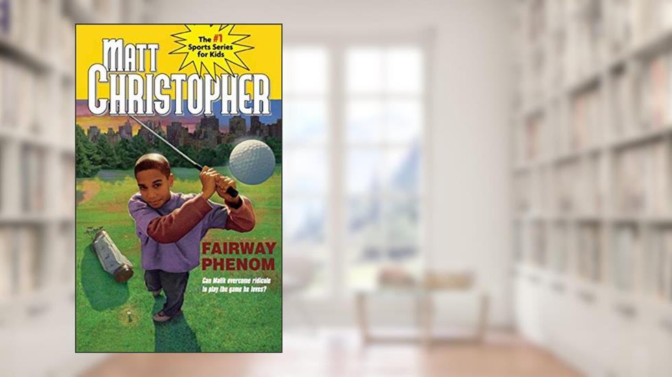 Fairway Phenom (Matt Christopher Sports Bio Bookshelf), written by Matt Christopher