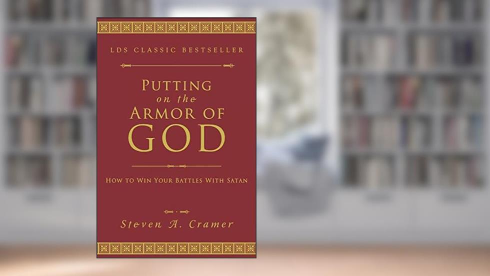 Putting on the Armor of God, written by Steven Cramer