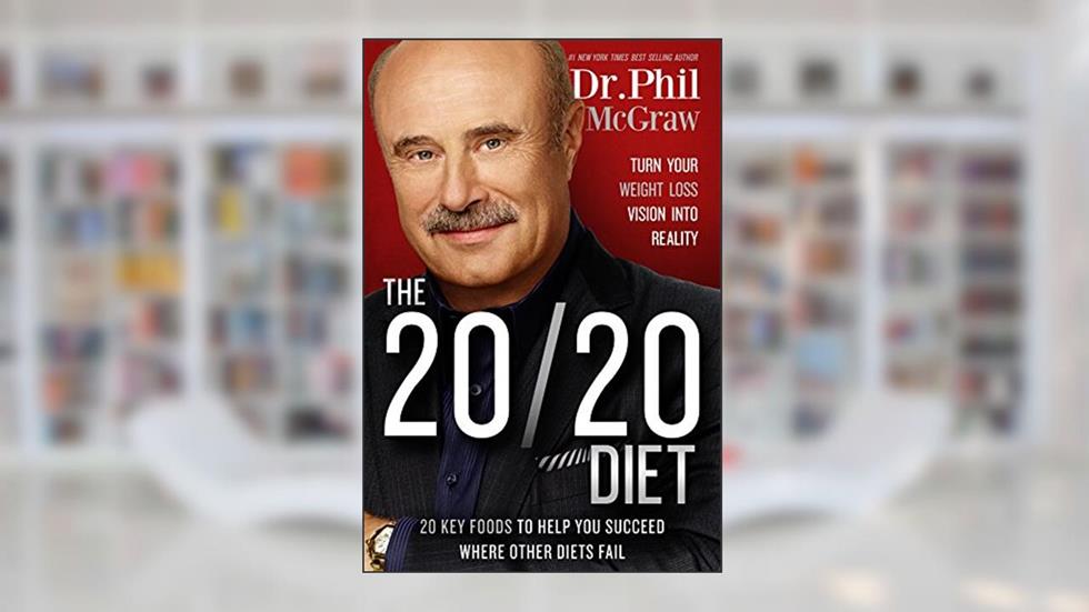 The 20/20 Diet: Turn Your Weight Loss Vision Into Reality, written by Phil McGraw