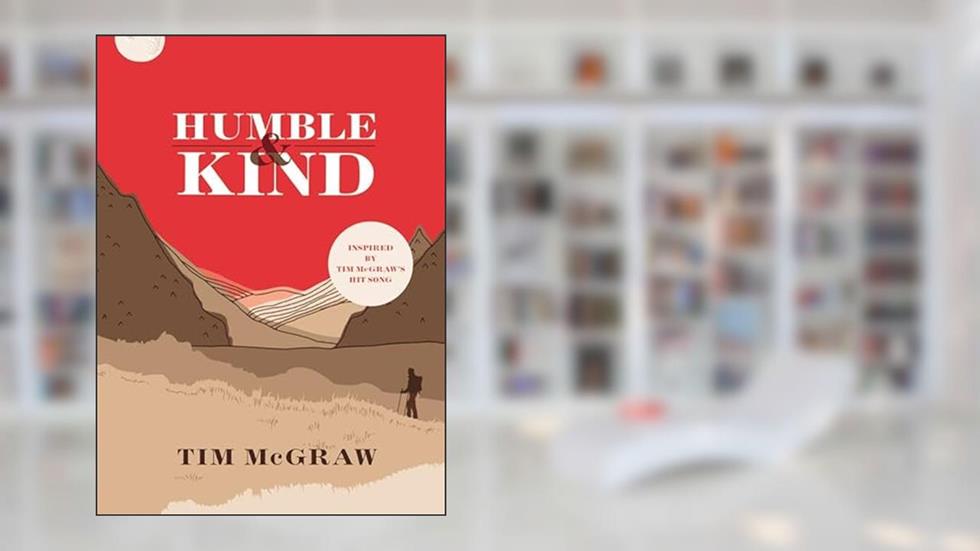 Humble & Kind, written by Tim McGraw