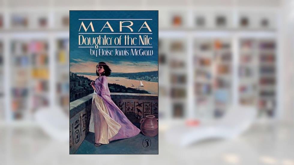Mara, Daughter of the Nile, written by Eloise Jarvis McGraw