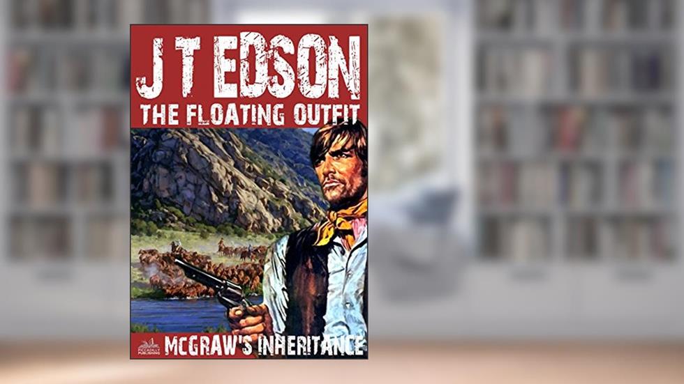 McGraw's Inheritance (A Floating Outfit Western Book 15), written by J. T. Edson