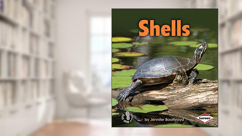 Shells (First Step Nonfiction - Body Coverings), written by Jennifer Boothroyd