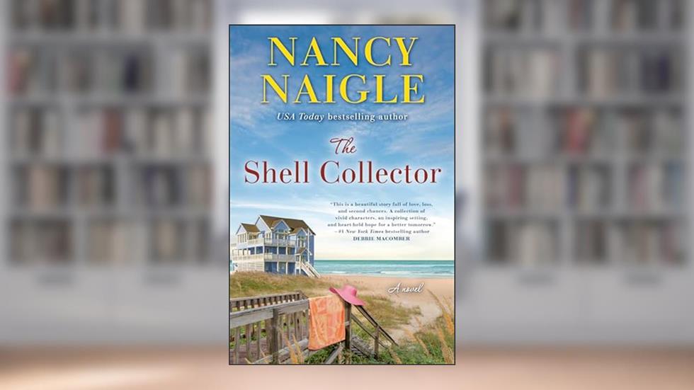 The Shell Collector: A Novel, written by Nancy Naigle
