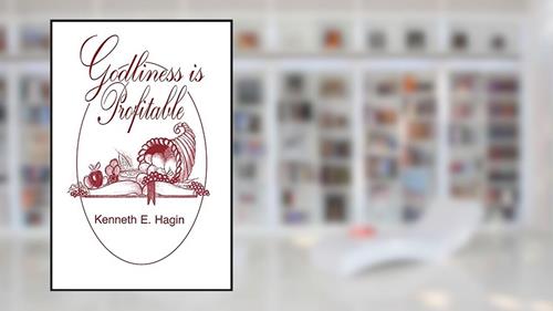 Cover from Godliness Is Profitable, written by Kenneth E. Hagin