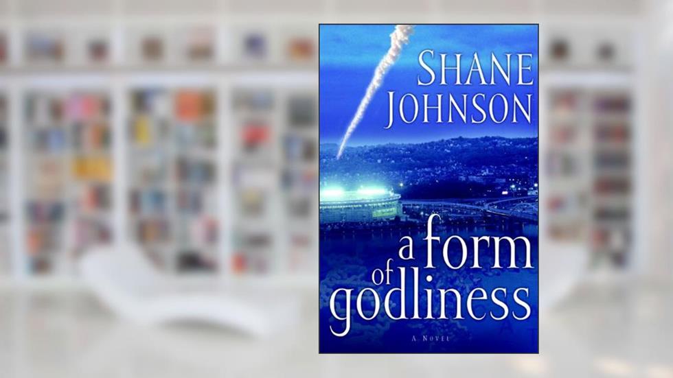 A Form of Godliness, written by Shane Johnson