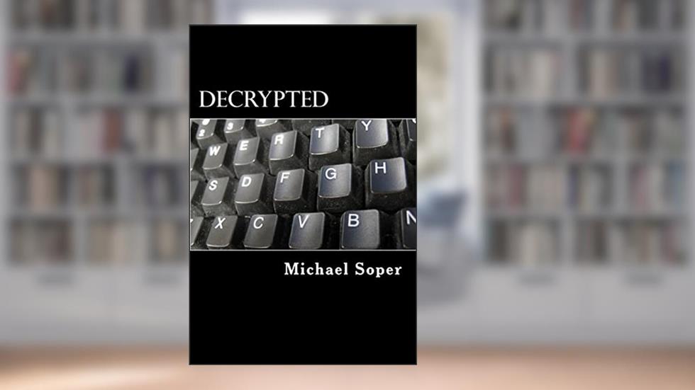 Decrypted, written by Michael Truman Soper