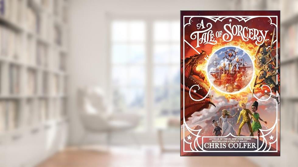 A Tale of Sorcery... (A Tale of Magic..., 3), written by Chris Colfer