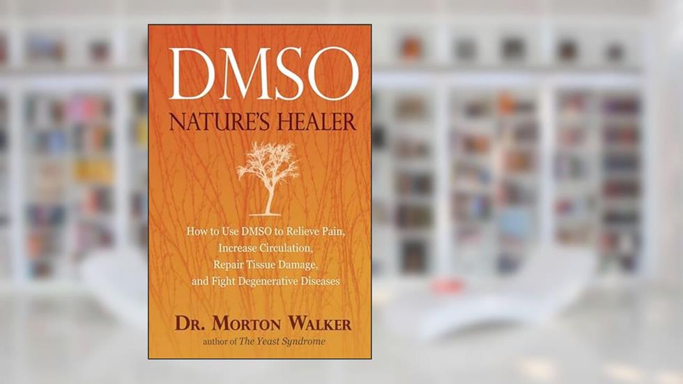 DMSO: Nature's Healer, written by Morton Walker D.P.M.