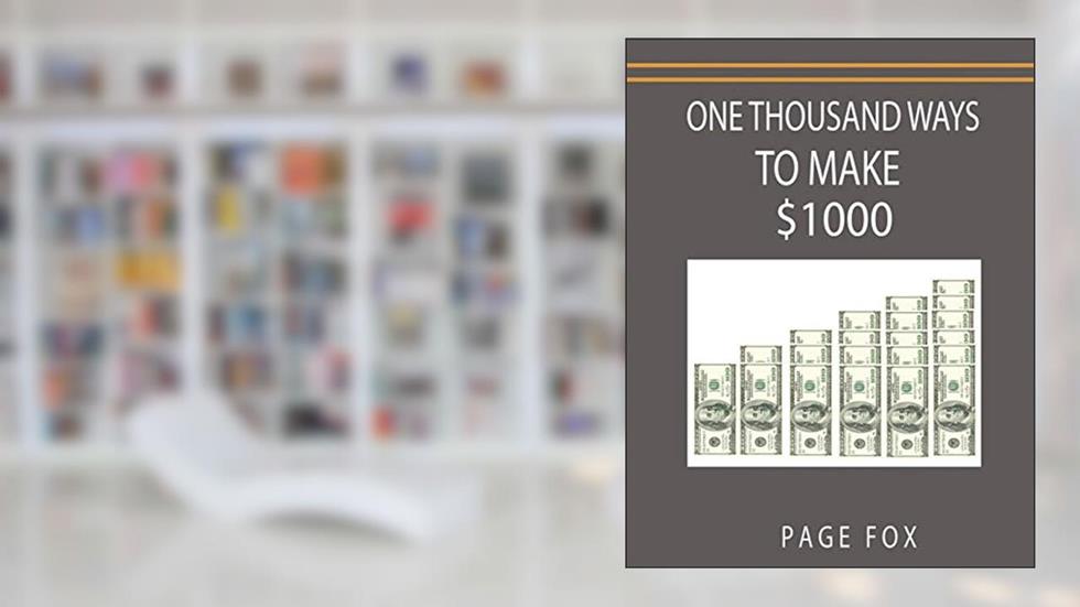 One Thousand Ways to Make $1000, written by Page Fox; Minaker