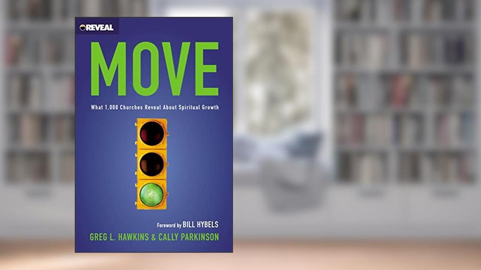Move: What 1,000 Churches Reveal about Spiritual Growth, written by Greg L. Hawkins; Cally Parkinson