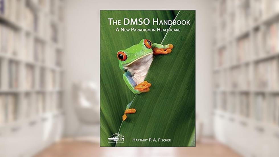 The DMSO Handbook: A New Paradigm in Healthcare, written by Dr Hartmut Fischer; Dr Seiriol Dafydd
