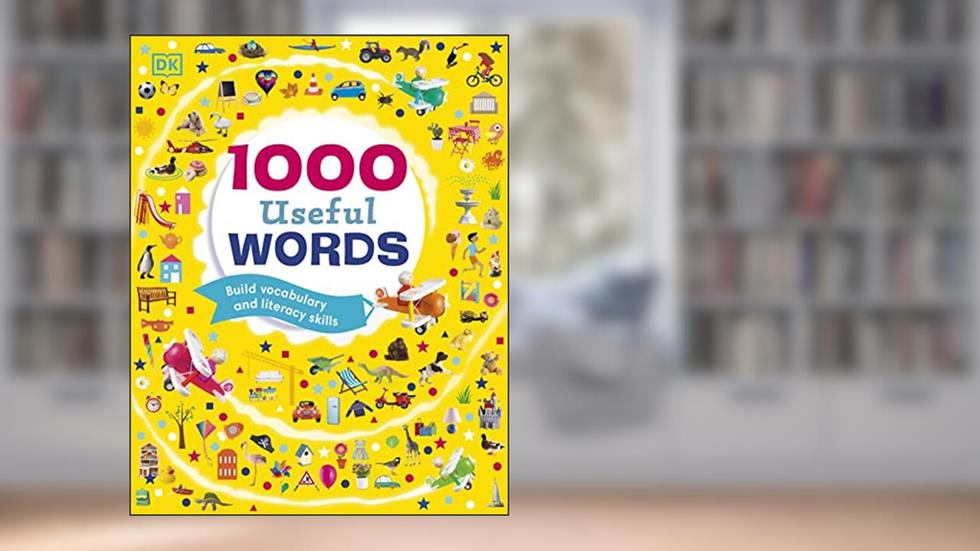 1000 Useful Words: Build Vocabulary and Literacy Skills (Vocabulary Builders), written by DK