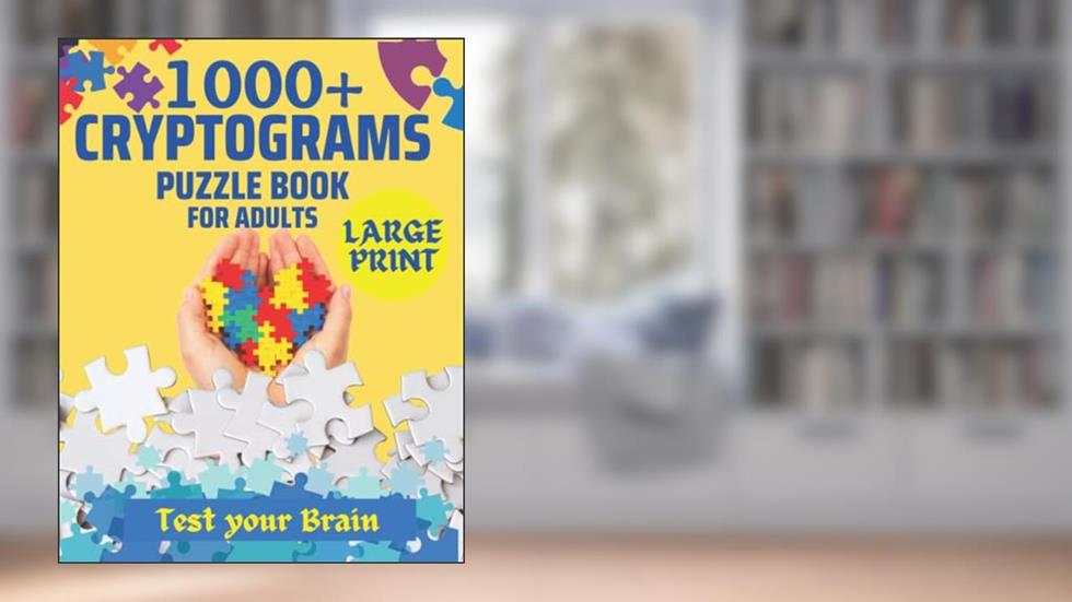 1000+ Cryptograms Puzzle Book for Adults: Large Print 1000+ puzzles for sharpening your thought, written by IQ Book Publishing
