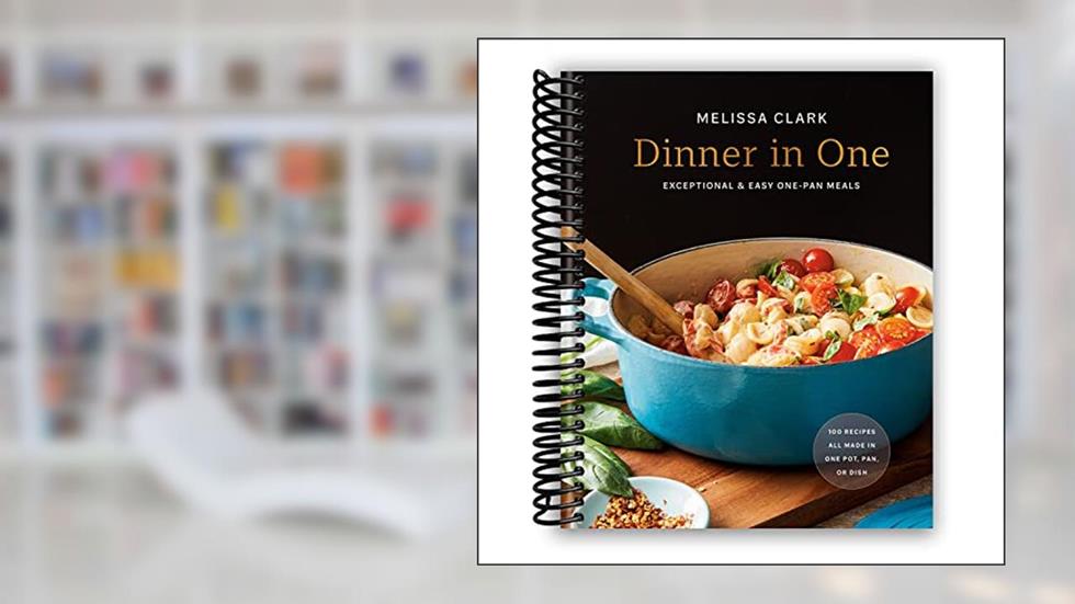 Dinner in One: Exceptional & Easy One-Pan Meals: A Cookbook [Spiral-bound] Melissa Clark, written by Melissa Clark