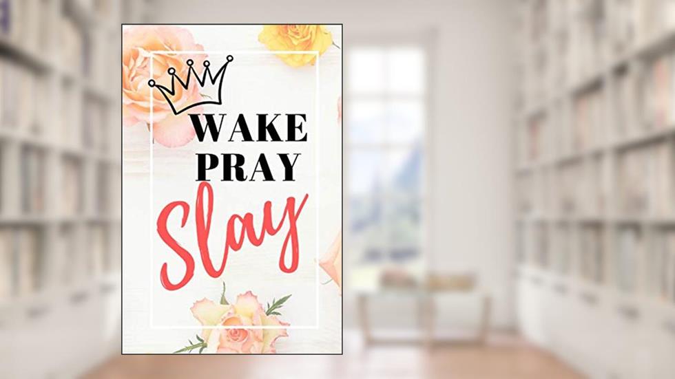 Wake, Pray, and Slay, written by Keneseya Bronson