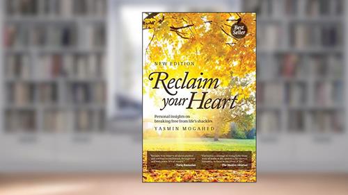 Cover from Reclaim Your Heart: Personal Insights on breaking free from life's shackles, written by Yasmin Mogahed
