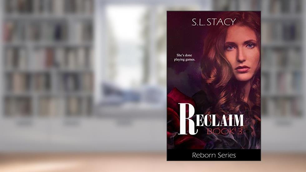 Cover from Reclaim (Reborn Book 3), written by S. L. Stacy
