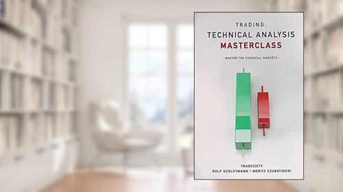 Cover from Trading: Technical Analysis Masterclass: Master the financial markets, written by Rolf Schlotmann; Moritz Czubatinski