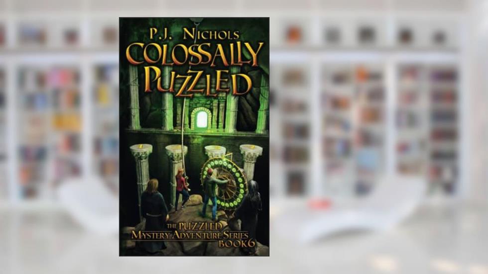 Colossally Puzzled (The Puzzled Mystery Adventure Series: Book 6), written by P.J. Nichols
