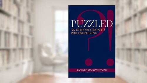 Cover from Puzzled?!: An Introduction to Philosophizing, written by Richard Kenneth Atkins
