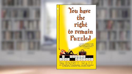Cover from You Have the Right to Remain Puzzled (The Puzzle Lady Mysteries), written by Parnell Hall